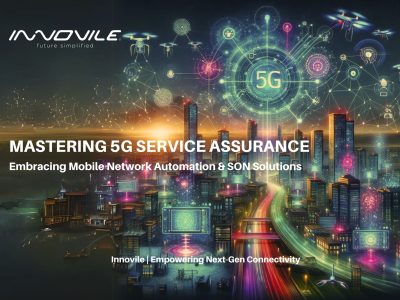 Innovile-telecommunication-solutions-smart-services-mastering 5g Service Assurance-embracing Mobile Network Automation And Son Solutions