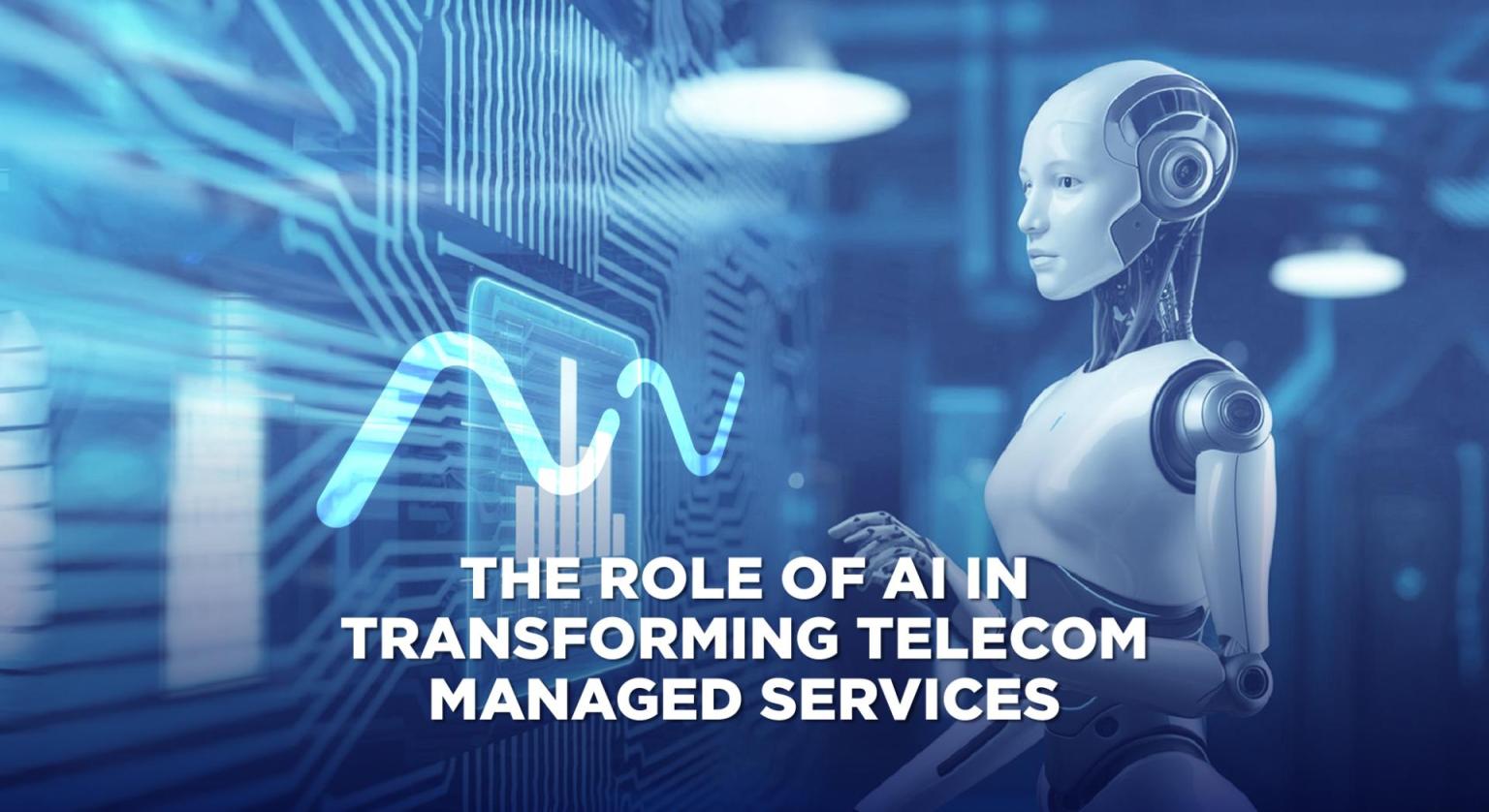 The Role of AI in Transforming Telecom Managed Services | Innovile