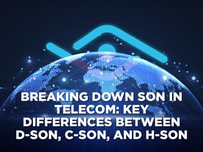 Innovile-telecommunication-solutions-smart-services-breaking Down Son In Telecom-key Differences Between D-son, C-son, And H-son-blog-title